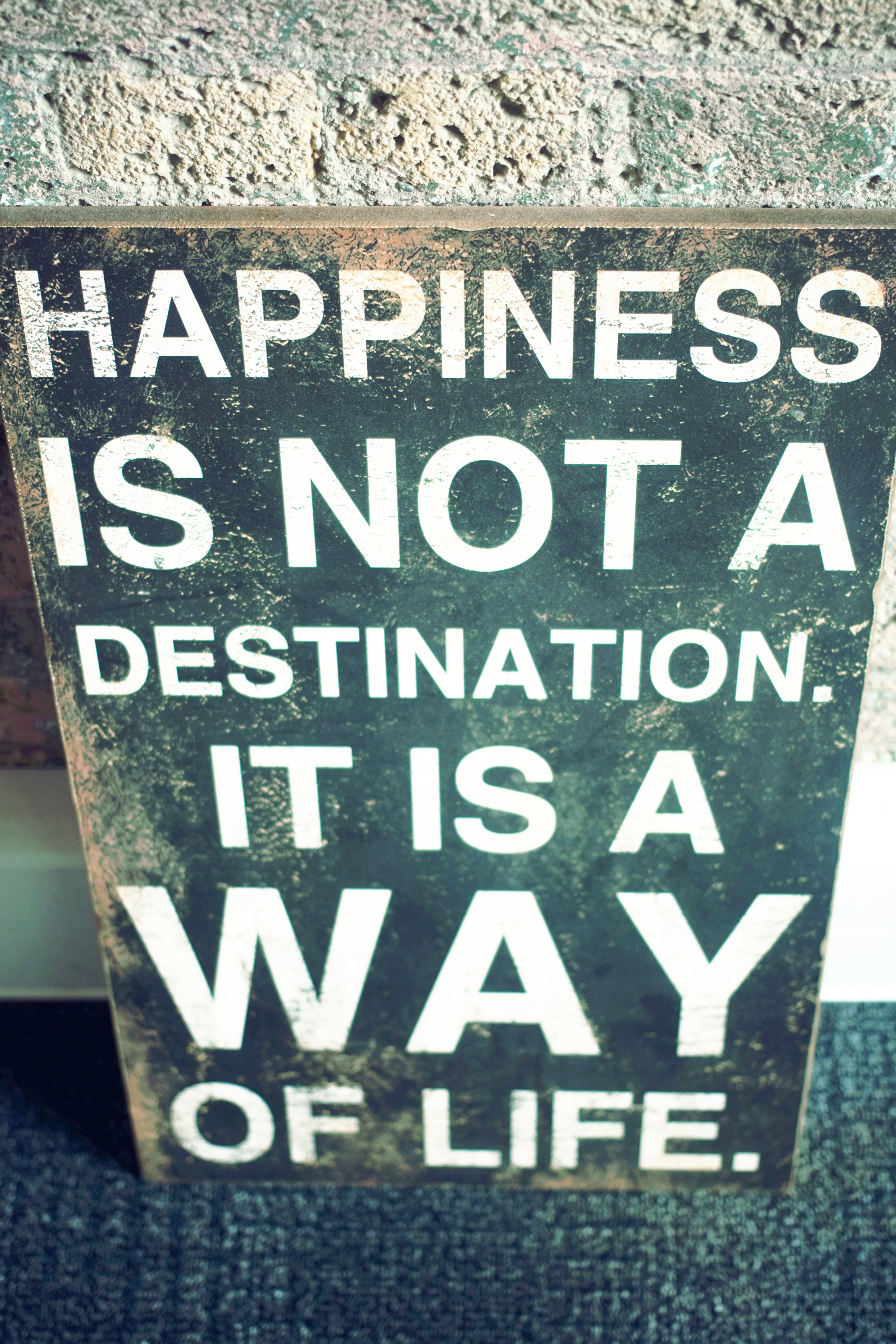 Happiness is not a destination quote. teen quote. jolihouse.com