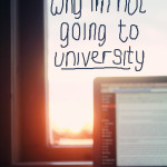 why I’m not going away to university