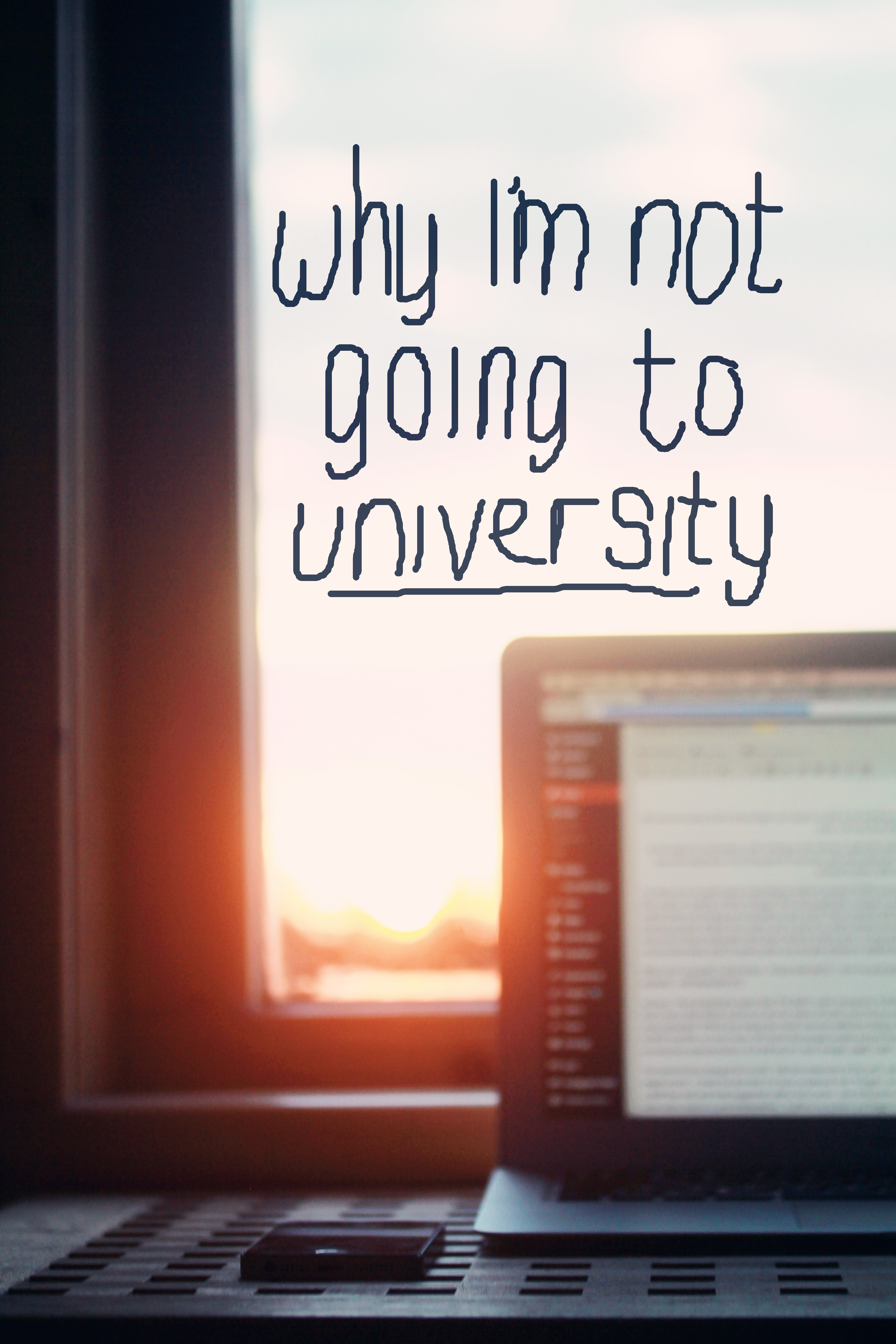 Why I'm not going to university